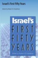 Israel's First Fifty Years di Robert O. Freedman edito da ORANGE GROVE TEXTS