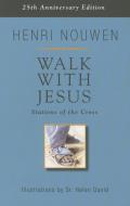 Walk with Jesus: Stations of the Cross di Henri Nouwen edito da ORBIS BOOKS