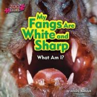 My Fangs Are White and Sharp di Jessica Rudolph edito da BEARPORT PUB CO INC
