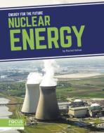 Nuclear Energy di Rachel Kehoe edito da FOCUS READERS