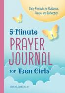 5-Minute Prayer Journal for Teen Girls: Daily Prompts for Guidance, Praise, and Reflection di Louise Holzhauer edito da ROCKRIDGE PR