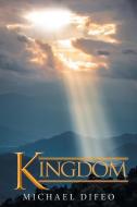 Kingdom di Michael Difeo edito da Christian Faith Publishing, Inc