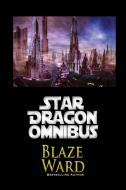 Star Dragon Omnibus di Blaze Ward edito da LIGHTNING SOURCE INC