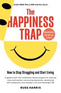 The Happiness Trap: How to Stop Struggling and Start Living di Russ Harris edito da SHAMBHALA