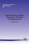 Deep Learning in Object Recognition, Detection, and Segmentation di Xiaogang Wang edito da now publishers Inc