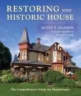 Restoring Your Historic House di Scott T Hanson edito da Rowman & Littlefield