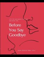 Before You Say Goodbye di John Jenkins edito da Lulu.com