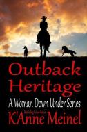 Outback Heritage di K'Anne Meinel edito da BOOKBABY
