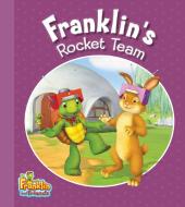 Franklin's Rocket Team di Caitlin Drake Smith edito da KIDS CAN PR