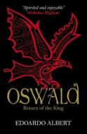 Oswald: Return of the King di Edoardo Albert edito da Lion Hudson Plc