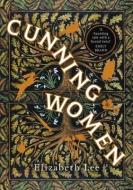 Cunning Women di Elizabeth Lee edito da Cornerstone