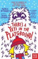 There's A Yeti In The Playground! di Pamela Butchart edito da Nosy Crow Ltd