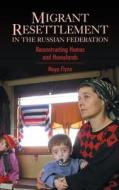 Migrant Resettlement in the Russian Federation di Moya Flynn edito da Anthem Press