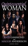 Quintessential Woman di Kate Gammond, Maggie Andersson edito da LEGEND PR LTD