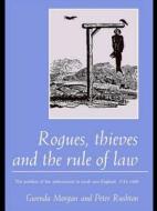 Rogues, Thieves And the Rule of Law di Gwenda Morgan, Peter Rushton edito da Taylor & Francis Ltd