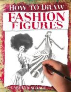 Fashion Figures di Carolyn Scrace edito da BOOK HOUSE