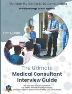 Ebook The Ultimate Medical Consultant Interview Guide di Dr Ranjna Garg edito da RAR Medical Services Ltd