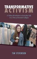 Transformative Activism di Tim Stevenson edito da Apocryphile Press