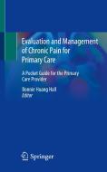 Evaluation And Management Of Chronic Pain For Primary Care edito da Springer Nature Switzerland AG