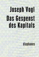 Das Gespenst des Kapitals di Joseph Vogl edito da Diaphanes Verlag