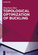 Bian, B: Topological Optimization of Buckling di Bingchuan Bian edito da Gruyter, Walter de GmbH