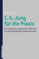 C. G. Jung Fur Die Praxis: Zur Integration Jungianischer Methoden in Psychotherapeutische Behandlungen di Ralf T. Vogel edito da Kohlhammer