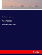 Heartsease di Charlotte Mary Yonge edito da hansebooks