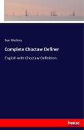 Complete Choctaw Definer di Ben Watkins edito da hansebooks