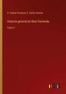 Historia general de Real Hacienda di D. Fabian Fonseca, D. Carlos Urrutia edito da Outlook Verlag