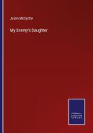 My Enemy's Daughter di Justin Mccarthy edito da Salzwasser-Verlag