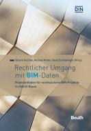 Rechtlicher Umgang mit BIM - Daten di Eduard Dischke, Michael Müller, David Schwaninger edito da Beuth Verlag
