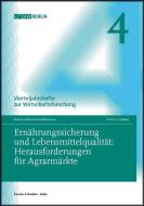 Ernährungssicherung und Lebensmittelqualität: Herausforderungen für Agrarmärkte. edito da Duncker & Humblot GmbH