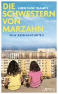 Die Schwestern von Marzahn di Christiane Tramitz edito da Ludwig Verlag