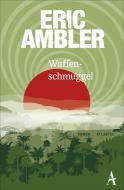 Waffenschmuggel di Eric Ambler edito da Atlantik Verlag