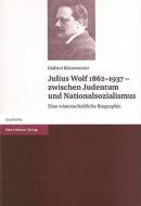 Julius Wolf 1862-1937 - zwischen Judentum und Nationalsozialismus di Hubert Kiesewetter edito da Steiner Franz Verlag
