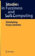 Simulating Fuzzy Systems di James J. Buckley edito da Springer Berlin Heidelberg