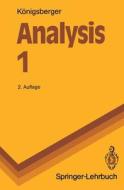 Analysis 1 di Konrad Konigsberger edito da Springer Berlin Heidelberg