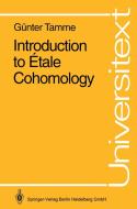 Introduction to Étale Cohomology di Günter Tamme edito da Springer Berlin Heidelberg