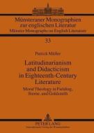 Latitudinarianism and Didacticism in Eighteenth-Century Literature di Patrick Müller edito da Lang, Peter GmbH