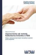 Usprawnianie rak metoda Kaltenborna Evientha w RZS di Malgorzata Mrozowska edito da Wydawnictwo Bezkresy Wiedzy
