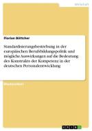 Standardisierungsbestrebung in der europäischen Berufsbildungspolitik und mögliche  Auswirkungen auf die Bedeutung des K di Florian Böttcher edito da GRIN Publishing