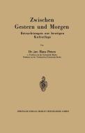 Zwischen Gestern und Morgen di Hans Peters edito da Springer Berlin Heidelberg