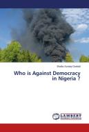 Who is Against Democracy in Nigeria ? di Shaibu Sunday Danladi edito da LAP Lambert Academic Publishing