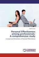 Personal Effectiveness among professionals:  A comprehensive study di Sadaf Fatima edito da LAP Lambert Academic Publishing