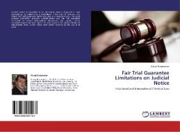 Fair Trial Guarantee Limitations on Judicial Notice di Giorgi Burjanadze edito da LAP Lambert Academic Publishing