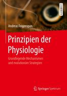Prinzipien der Physiologie di Andreas Feigenspan edito da Springer-Verlag GmbH