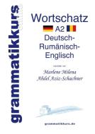 Wörterbuch Deutsch - Rumänisch - Englisch Niveau A2 di Marlene Milena Abdel Aziz-Schachner edito da Books on Demand