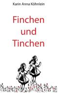 Finchen und Tinchen di Karin Anna Köhnlein edito da Books on Demand