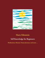 Self Knowledge for Beginners di Harry Eilenstein edito da Books on Demand