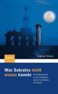 Was Sokrates nicht wissen konnte di Siegfried Wendt edito da Spektrum Akademischer Verlag